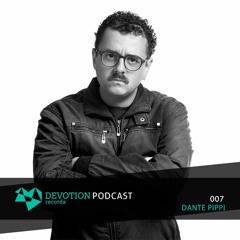 Devotion Podcast 007 with Dante Pippi
