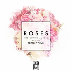 The Chainsmokers - Roses Ft. ROZES(Derelikt Remix)
