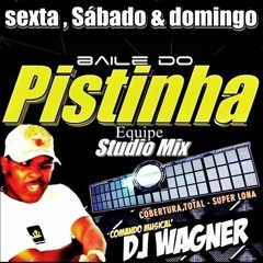 Aquecimento Do Baile Do  Pistinha - Dj Wagner 2016