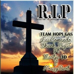 LaisComando, Skenk, BigZ Ft. Martje & KrazyBert - Rest In Peace (Prod. By On - Q Beatz)