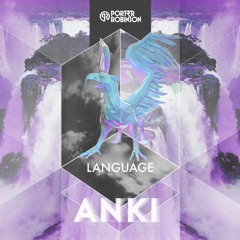 Porter Robinson - Language (Anki Bootleg Remix)[FREE DOWNLOAD]