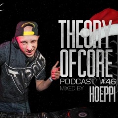Theory Of Core - Podcast #46 Mixed By Hoeppi