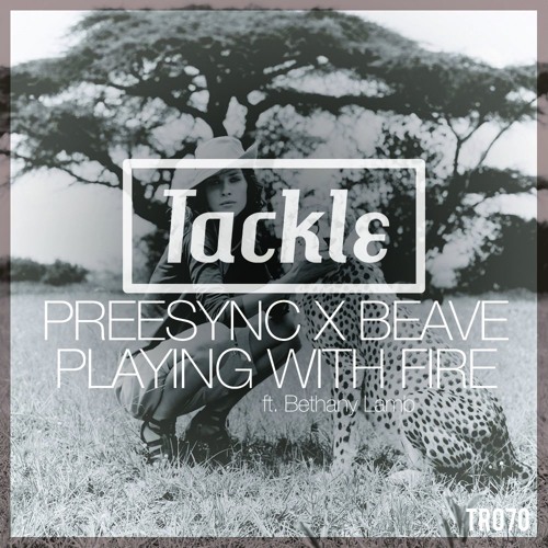 Preesync X Beave ft. Bethany Lamb - Playing With Fire