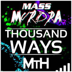 Mass Murdra ft. MtH - Thousand Ways