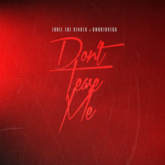 "Dont Tease Me" Ft Vega