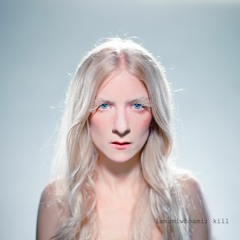 iamamiwhoami; kill