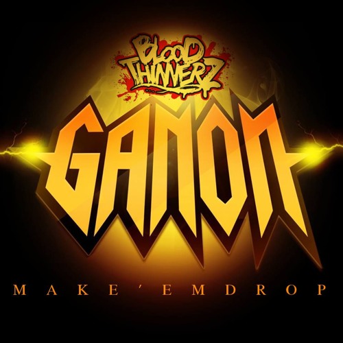 BloodThinnerz x Ganon - Make 'Em Drop