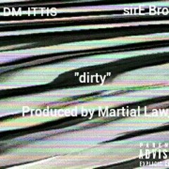 sirE Brooks & DM-ITTIS - "Dirty"