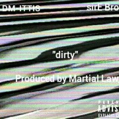 sirE Brooks & DM-ITTIS - "Dirty"