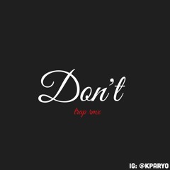 Bryson Tiller - Don't (TRAP RMX)
