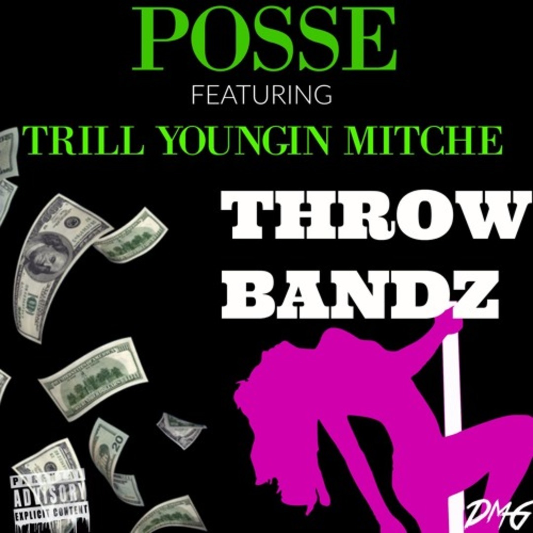 POSSE ft. Trill Youngin Mitche - Throw Bandz [Thizzler.com]