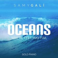 Samy Galí - Oceans (Where Feet May Fail) Solo Piano Cover