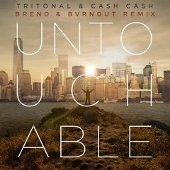 Tritonal & Cash Cash - Untouchable (Breno & Bvrnout Remix)