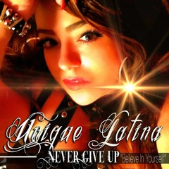 Unique Latina - Never Give Up (Dawizards Summer Bash Hit ) By Yuyo MC Dawizard (2)