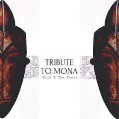 Ti Milo - Tribute to MONA [Erik & The Keeys]