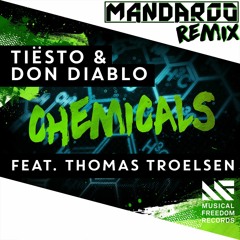 Tiësto & Don Diablo - Chemicals Feat. Thomas Troelsen (Mandaroo Remix)