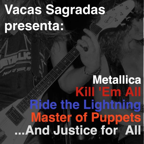 Stream Metallica Kill 'Em All vs. Ride the Lightning vs. Master of