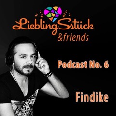 Findike for LieblingSstück & friends Podcast No.6