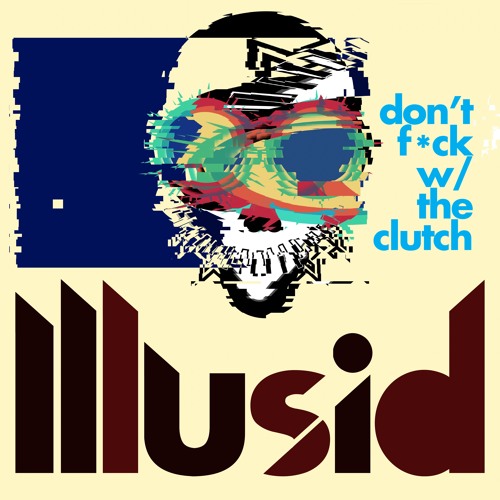 Don't F*ck With The Clutch