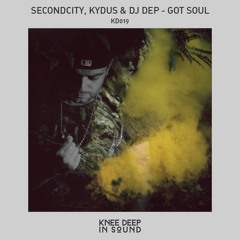 Secondcity, Kydus & DJ Dep - Got Soul