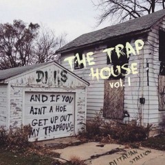 THE TRAP HOUSE vol. 1