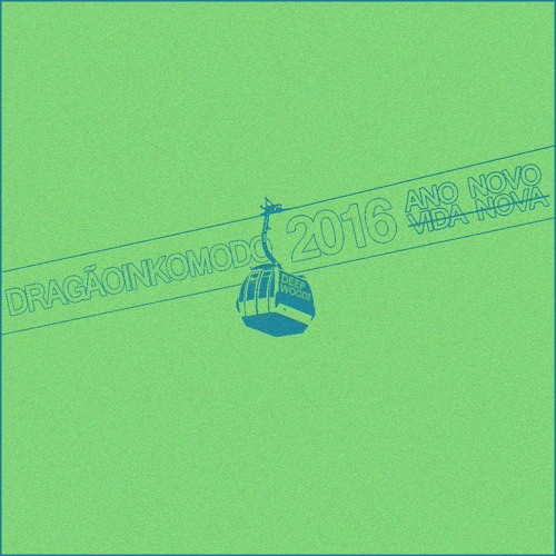 Dragão Inkomodo - Ano Novo Vida Nova Single (DEEPWOODS Edition)