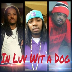 In Luv Wit a Dog...... by DaColdest Mack Eva, Kuzzo and Mex.. feat. Jonesy Boy