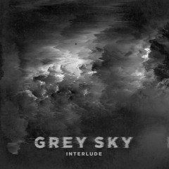 Grey Sky Interlude(prod. YungBilly & Ahwlee)