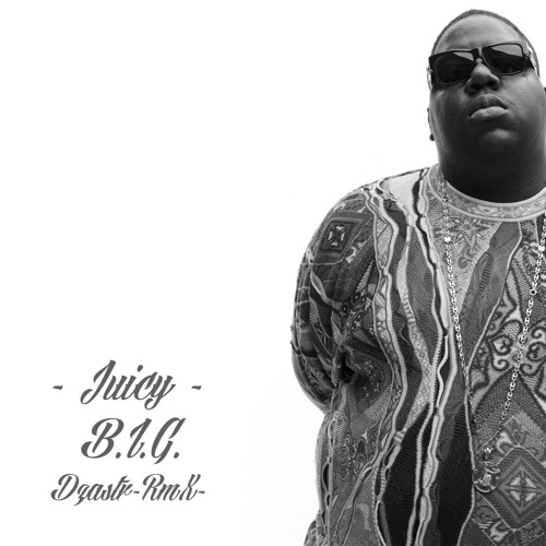 Juicy Biggie Smalls **Dzastr RMX** by Dzastr Free Listening on