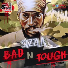 Sizzla - Bad N Tough [Starz Plus Management 2016]