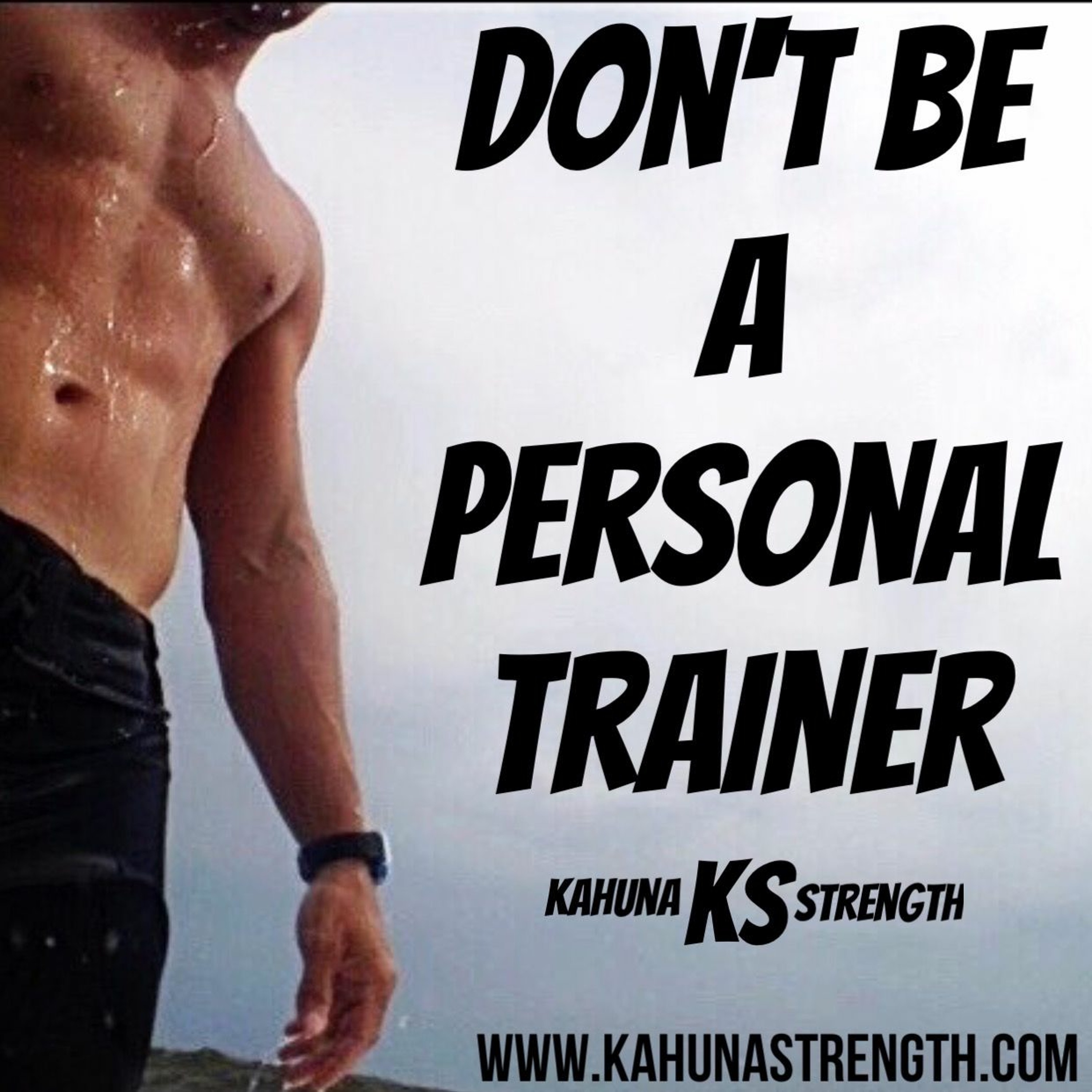 Dont Be A Personal Trainer