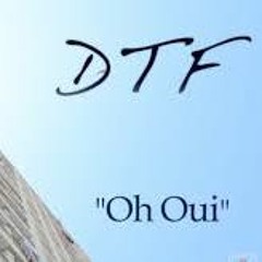 DTF - Oh Oui