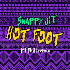 Snappy Jit & Jammin Joe - Hot Foot (Mt.Phill Remix)