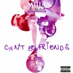 MILLA - Can't Be Friends (feat. Molia) [Prod. by CiscoCortez]