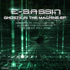 Ghosts In The Machine EP - 01 - Ghosts In The Machine [CLIP]