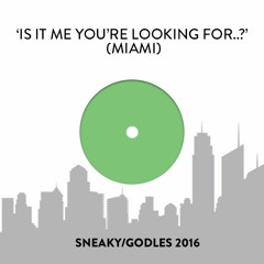 'IS IT ME YOU'RE LOOKING FOR..?' (MIAMI)