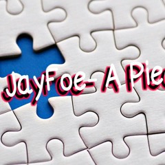 JayFoe- A Piece