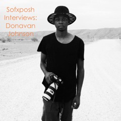 The Sofxposh Interview Series #3: Donavan Johnson