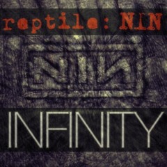REPTILE (NIN COVER)- INFINITY
