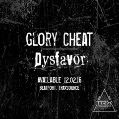 Dysfavor - Glory Cheat (Original Mix) OUT NOW