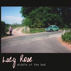 Middle Of The Bed - Lucy Rose