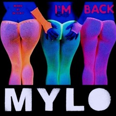 Mylo - I'm Back (Mixed by O-R-Y)