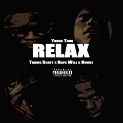 Young Thug - Relax Ft. Travis Scott x Raps Well x Oowee