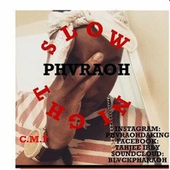 PHVRAOH X SLOW NIGHT