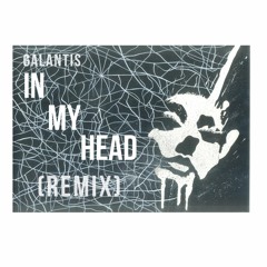 Galantis - In My Head (Remix)