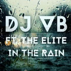 DJ VB FT THE ELITE- IN THE RAIN