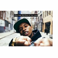 Elhae Feat Rick Ross & Tory Lanez - All Away (Remix by T X X X D E E)