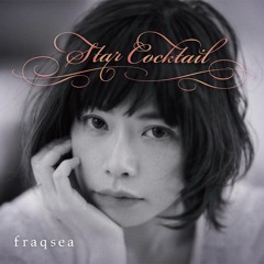 fraqsea "Always With U Extended Mix" from "Star Cocktail"