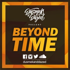 Dusmek & Dazed - Beyond Time (Original Mix) *FREE DL*