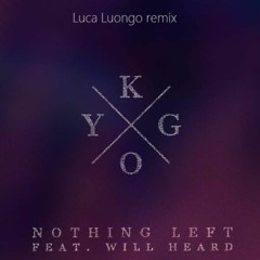 Kygo - Nothing Left (Luca Luongo Remix)